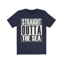 Load image into Gallery viewer, Straight Outta The Sea - Unisex Tee shirt
